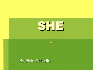 SHE By Elvis Costello 