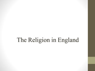 SHE - THE RELIGION IN ENGLAND | PPTX