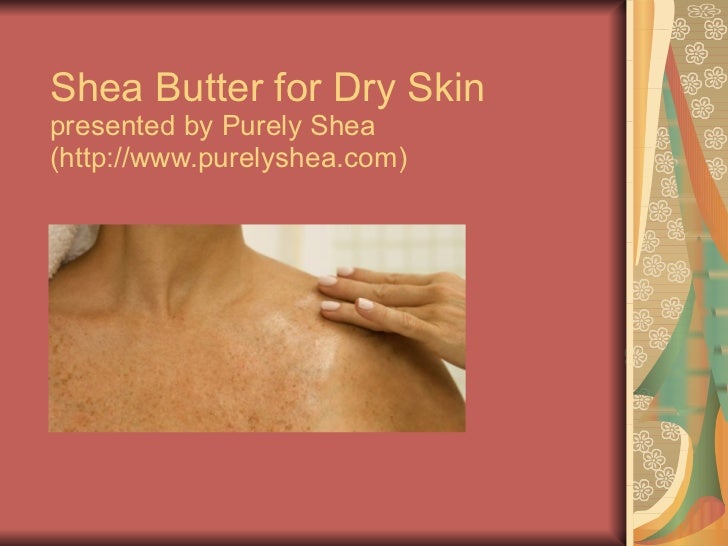 Shea Butter For Dry Skin Presentation