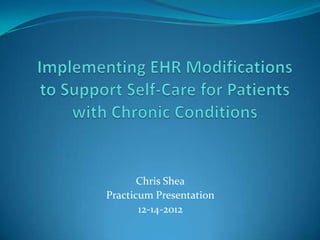 Chris Shea
Practicum Presentation
       12-14-2012
 
