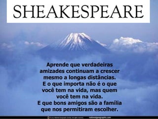 Aprende que verdadeiras amizades continuam a crescer mesmo a longas distâncias. E o que importa não é o que você tem na vida, mas quem você tem na vida. E que bons amigos são a família que nos permitiram escolher. 