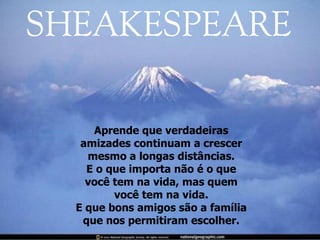 Aprende que verdadeiras amizades continuam a crescer mesmo a longas distâncias. E o que importa não é o que você tem na vida, mas quem você tem na vida. E que bons amigos são a família que nos permitiram escolher. 