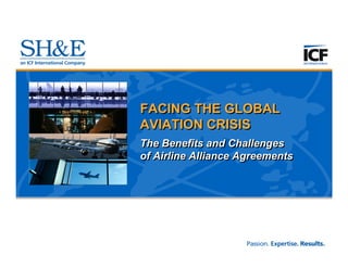 FACING THE GLOBAL
AVIATION CRISIS
The Benefits and Challenges
of Airline Alliance Agreements
 