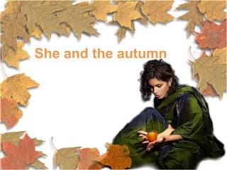 She and the autumn 