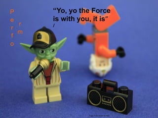 P     “Yo, yo the Force
e     is with you, it is”
  r   /
r
  m
f
o




                 Image: Pedro Vezini via Flickr
 