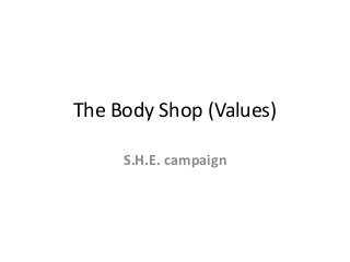 The Body Shop (Values)
S.H.E. campaign
 