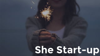 She Start-up
 