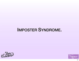 IMPOSTER SYNDROME.
17
 