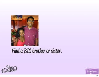 Find a BIG brother or sister.
24
 