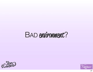 BAD environment?
27
 