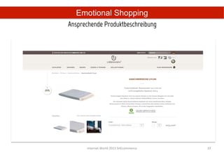 Emotional Shopping
Ansprechende Produktbeschreibung	
  




       Internet	
  World	
  2013	
  SHEcommerce	
     19	
  
 