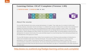 http://www.rsc-scotland.org/?badge=learning-online-ocet-completer 
 