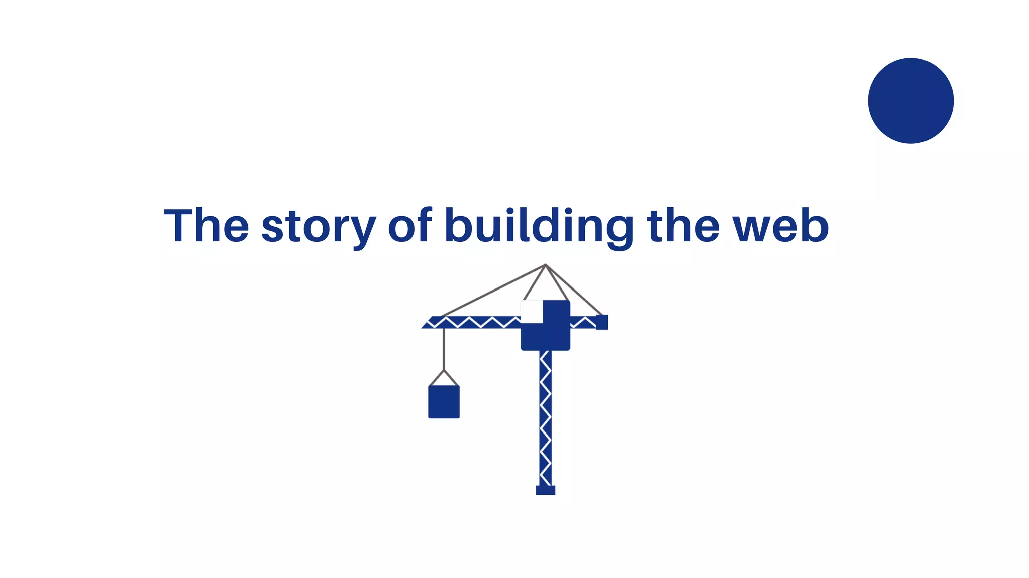 The story of building the web
 