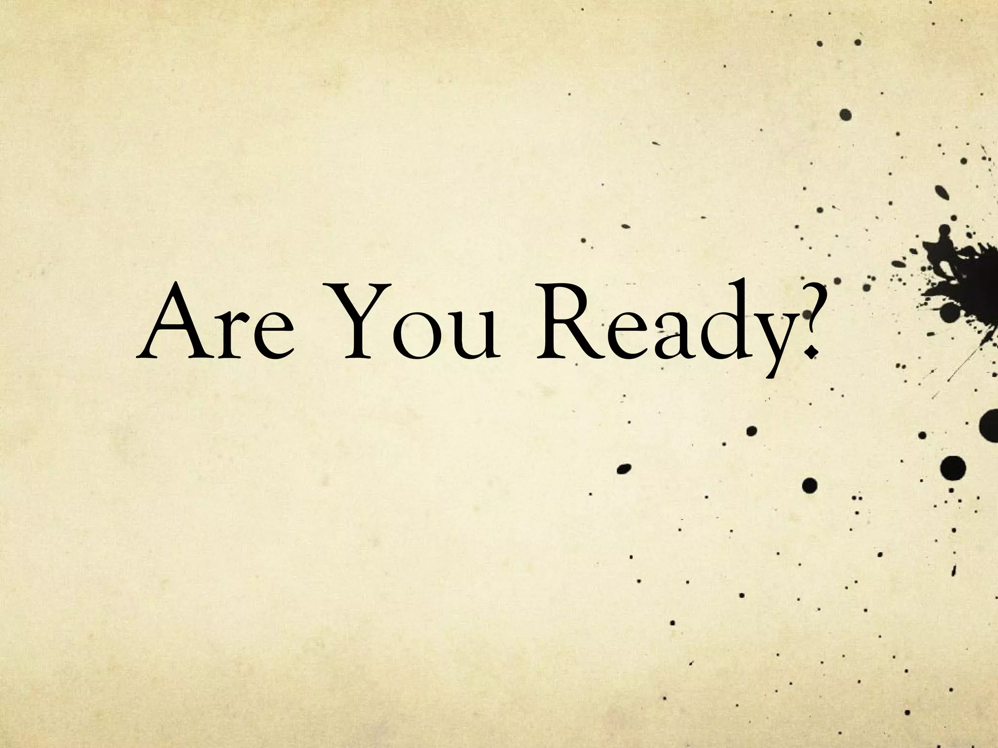 Are You Ready?