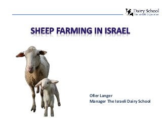 Ofier Langer
Manager The Israeli Dairy School
 