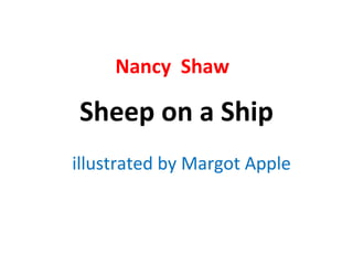 Sheep on a Ship illustrated by Margot Apple Nancy  Shaw 