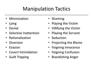 Manipulation Tactics<br />Minimization<br />Lying<br />Denial<br />Selective Inattention<br />Rationalization<br />Diversi...