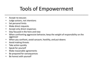 Tools of Empowerment<br />Accept no excuses<br />Judge actions, not intentions<br />Set personal limits<br />Make direct r...