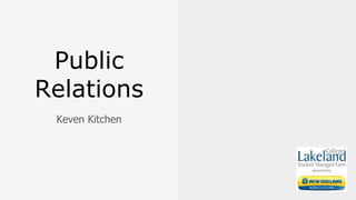 Public
Relations
Keven Kitchen
 