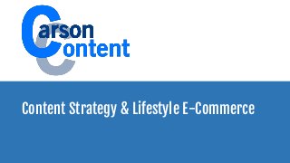 Content Strategy & Lifestyle E-Commerce
 