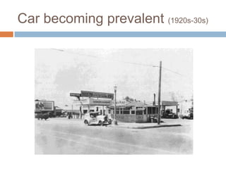 Car becoming prevalent (1920s-30s)