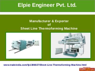 Elpie Engineer Pvt. Ltd.
Manufacturer & Exporter
of
Sheet Line Thermoforming Machine

www.tradeindia.com/fp1386027/Sheet-Line-Thermoforming-Machine.html

 