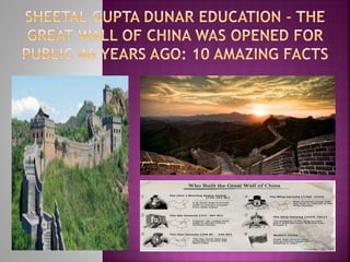 Sheetal gupta dunar education -  the great wall of china