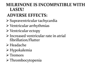 Inotropic agents, or inotropes, are medicines that change the force of ...
