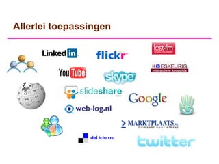 Allerlei toepassingen
 