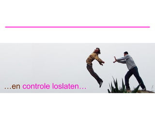 …en controle loslaten…
 
