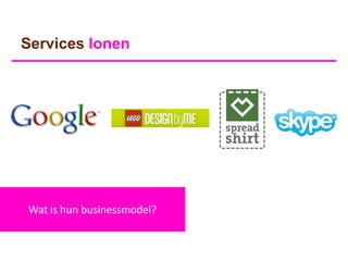 Services lonen




Wat is hun businessmodel?
 