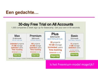 Een gedachte…




                Is het Freemium-model mogelijk?
 