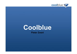 Coolblue
  Pieter Zwart
 