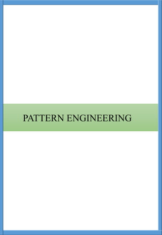 PATTERN ENGINEERING
 