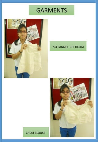 CHOLI BLOUSE
SIX PANNEL PETTICOAT
GARMENTS
 