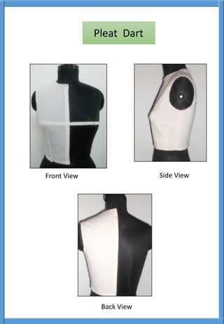 Front View Side View
Pleat Dart
Back View
 