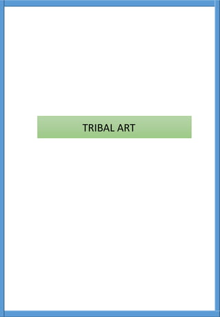 TRIBAL ART
 