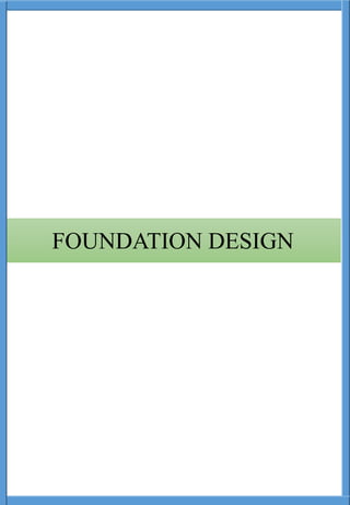 FOUNDATION DESIGN
 