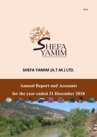 B"H
SHEFA YAMIM (A.T.M.) LTD.
Annual Report and Accounts
for the year ended 31 December 2018
 