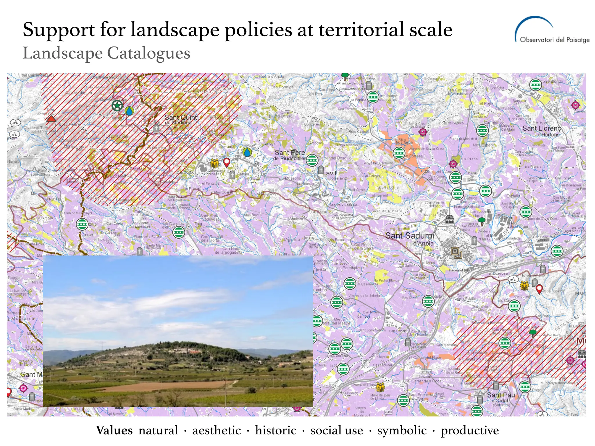 Values natural · aesthetic · historic · social use · symbolic · productive
Support for landscape policies at territorial scale
Landscape Catalogues
 