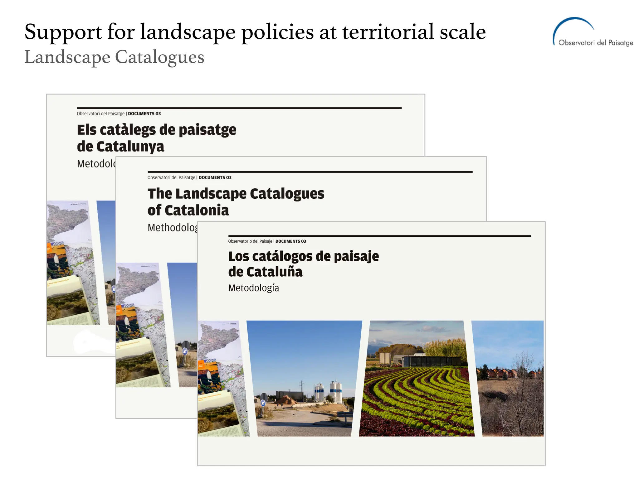 Support for landscape policies at territorial scale
Landscape Catalogues
 