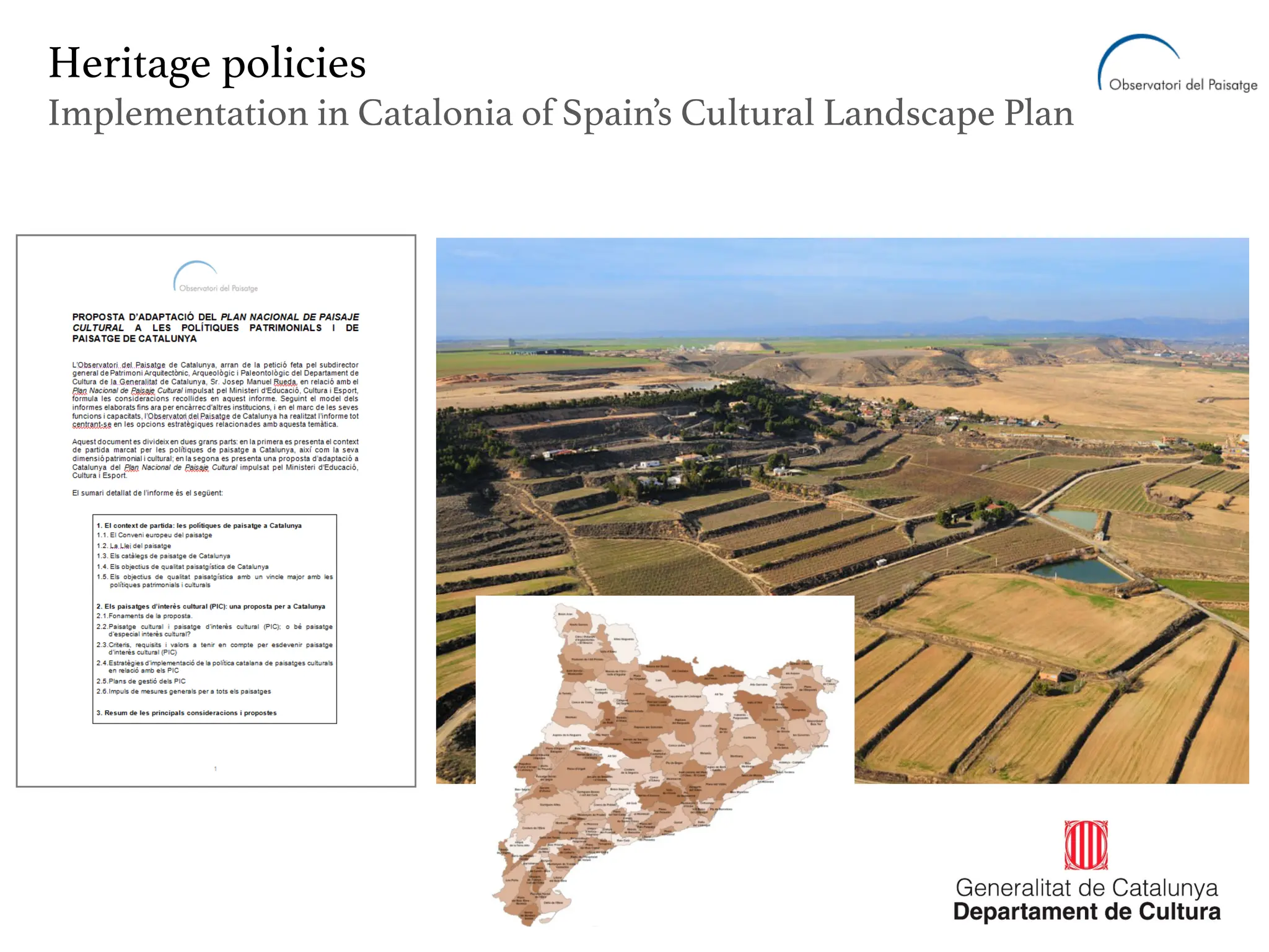 Heritage policies
Implementation in Catalonia of Spain’s Cultural Landscape Plan
 