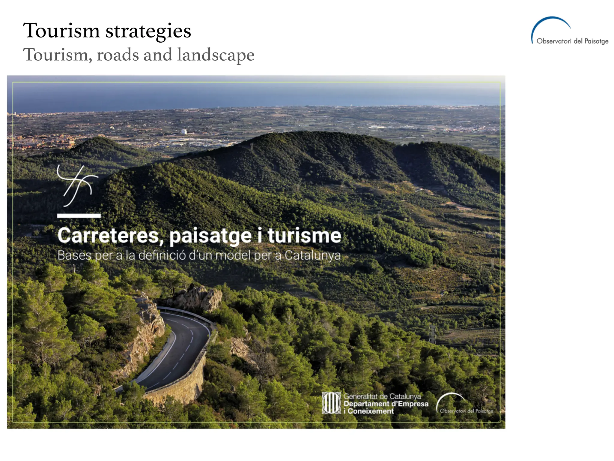 Tourism strategies
Tourism, roads and landscape
 