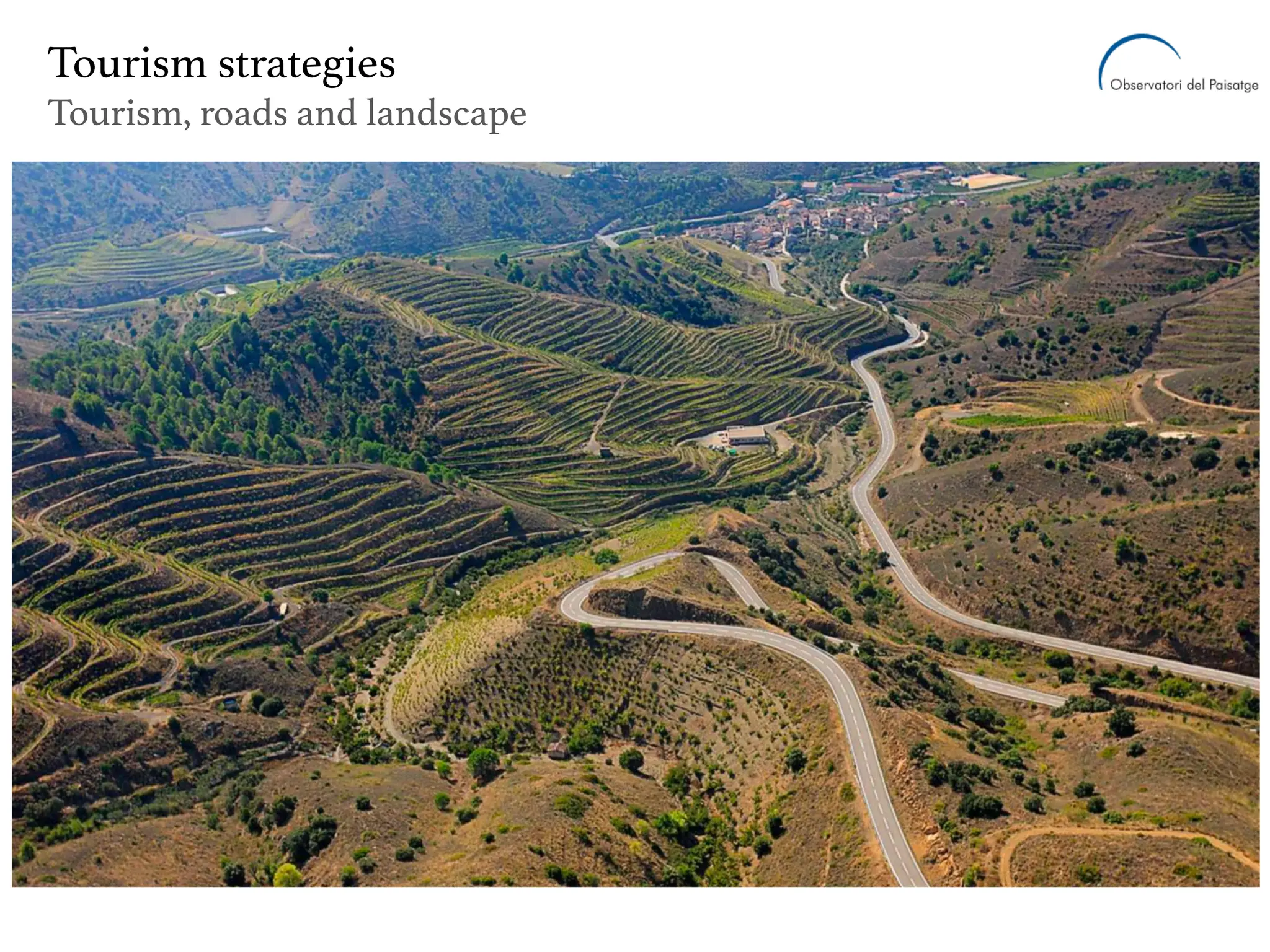 Tourism strategies
Tourism, roads and landscape
 