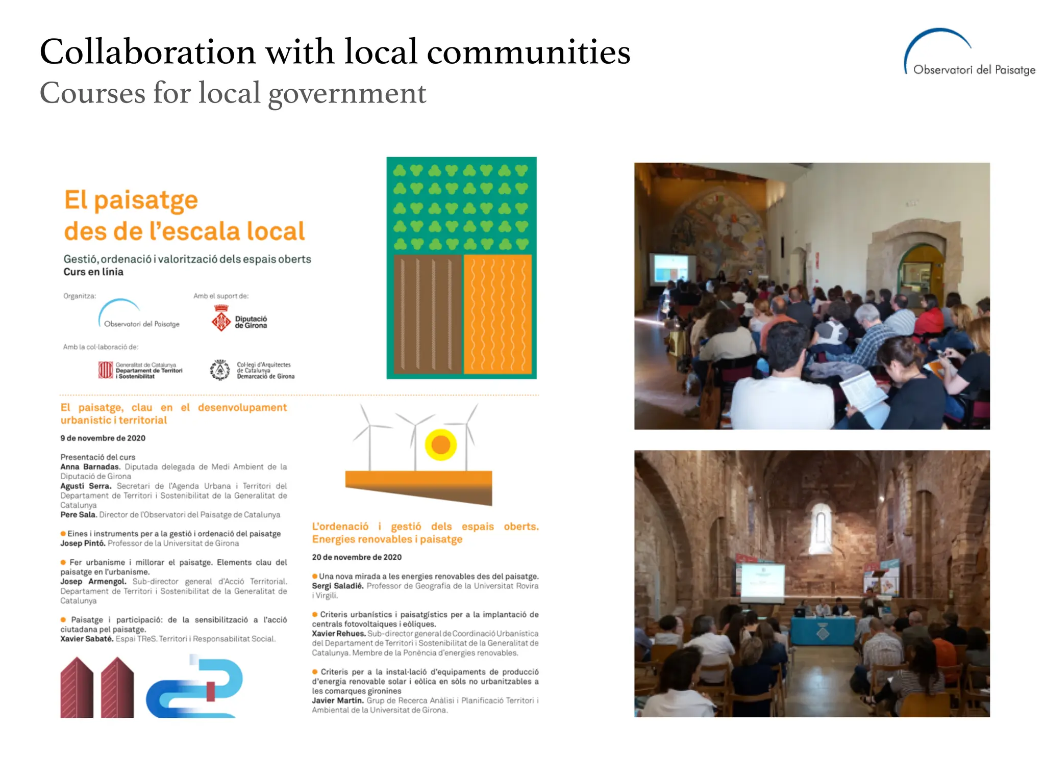 Collaboration with local communities
Courses for local government
 