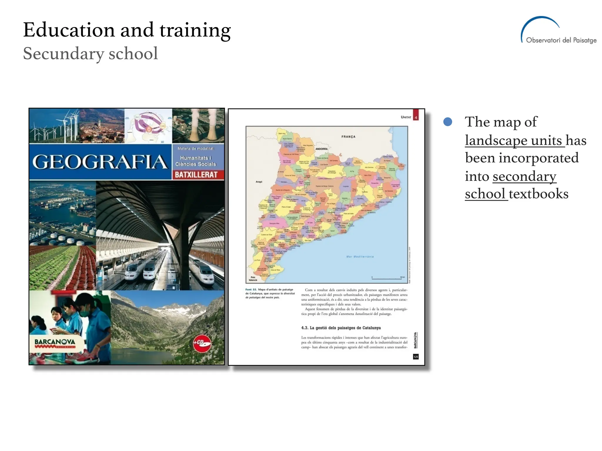 The map of
landscape units has
been incorporated
into secondary
school textbooks
Education and training
Secundary school
 