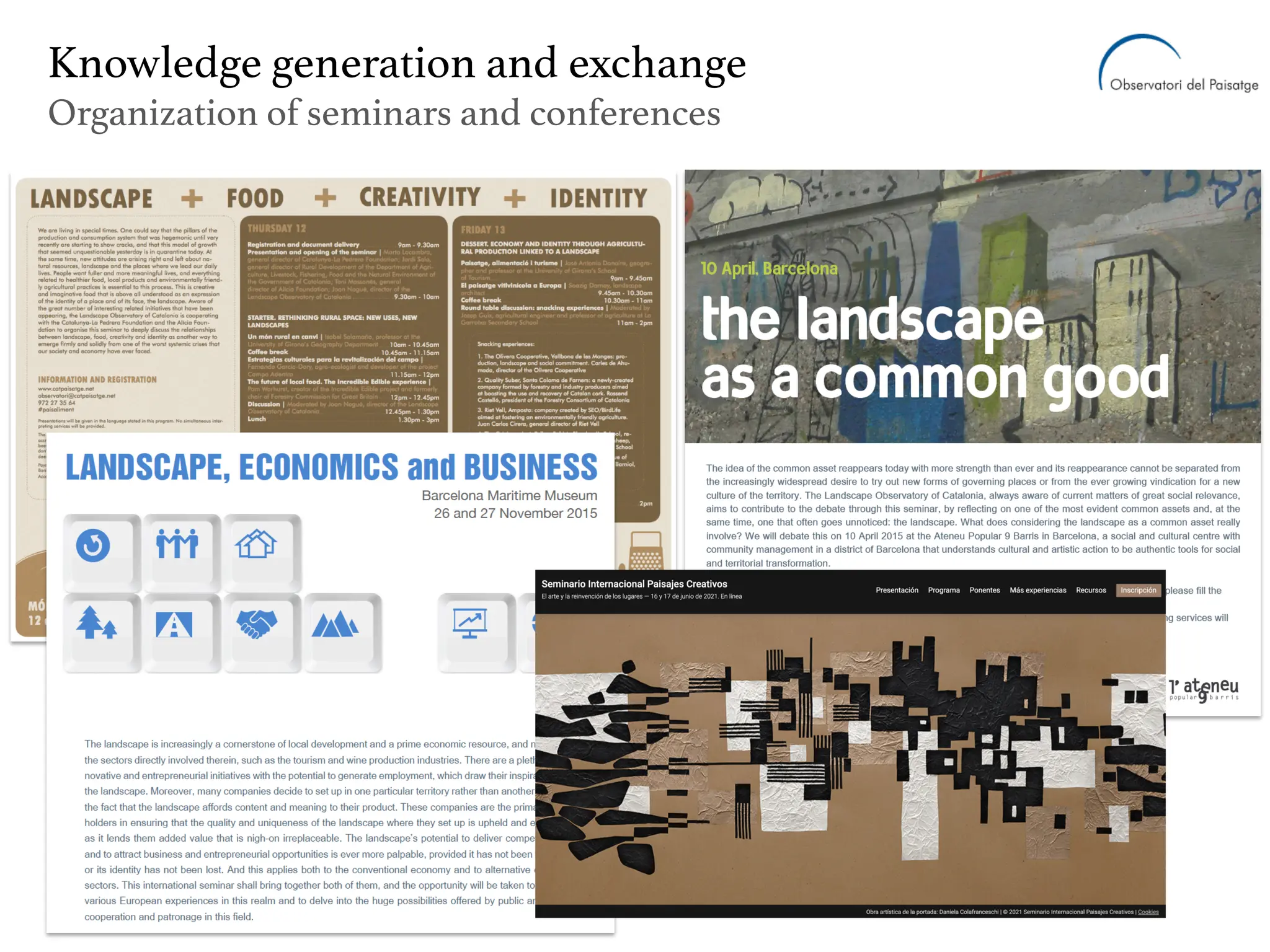 Knowledge generation and exchange
Organization of seminars and conferences
 