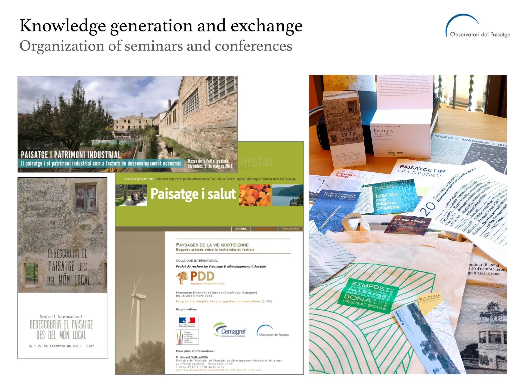 Knowledge generation and exchange
Organization of seminars and conferences
 