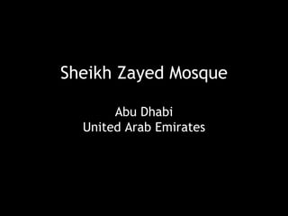 Sheikh Zayed Mosque Abu Dhabi United Arab Emirates 