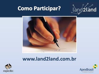 www.land2land.com.br

 